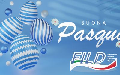Tanti auguri di Buona Pasqua dalla FILD – FEDERAZIONE ITALIANA LAVORATORI DIPENDENTI